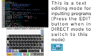 プログラムを入力するためのテキスト編集モードです（DIRECTモードからEDITボタンで切り替え）