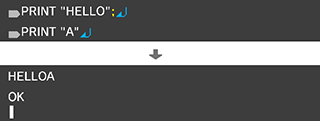 "HELLO";↵PRINT "A"↵